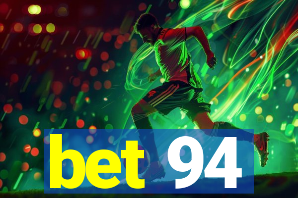 bet 94